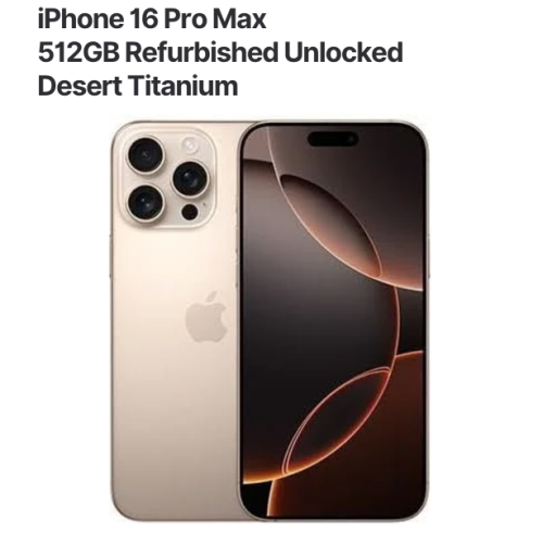 iPhone 16 Pro Max 512GB Refurbished Unlocked Desert Titanium